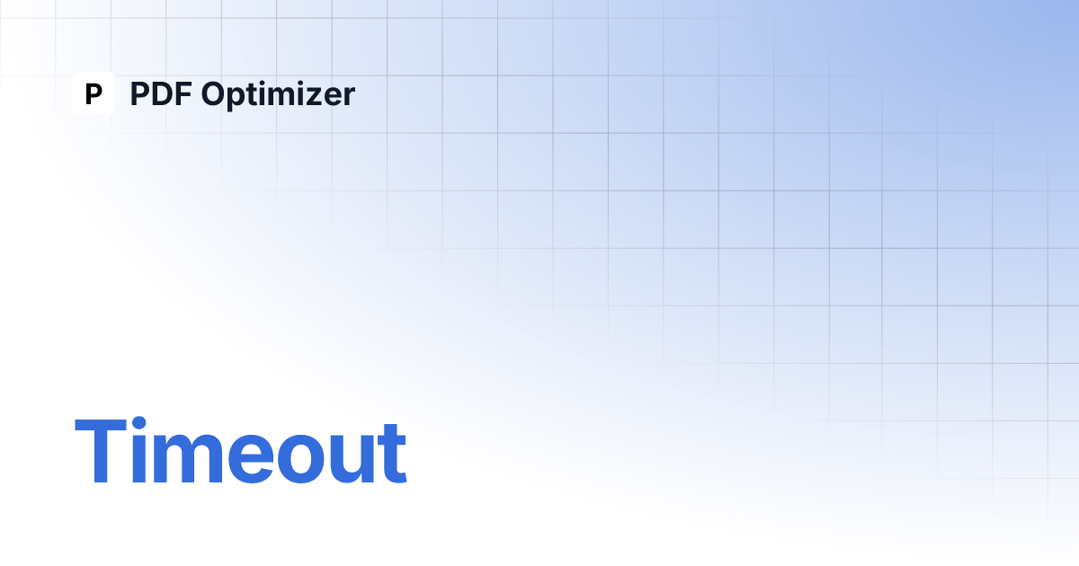 Timeout pdf optimizer
